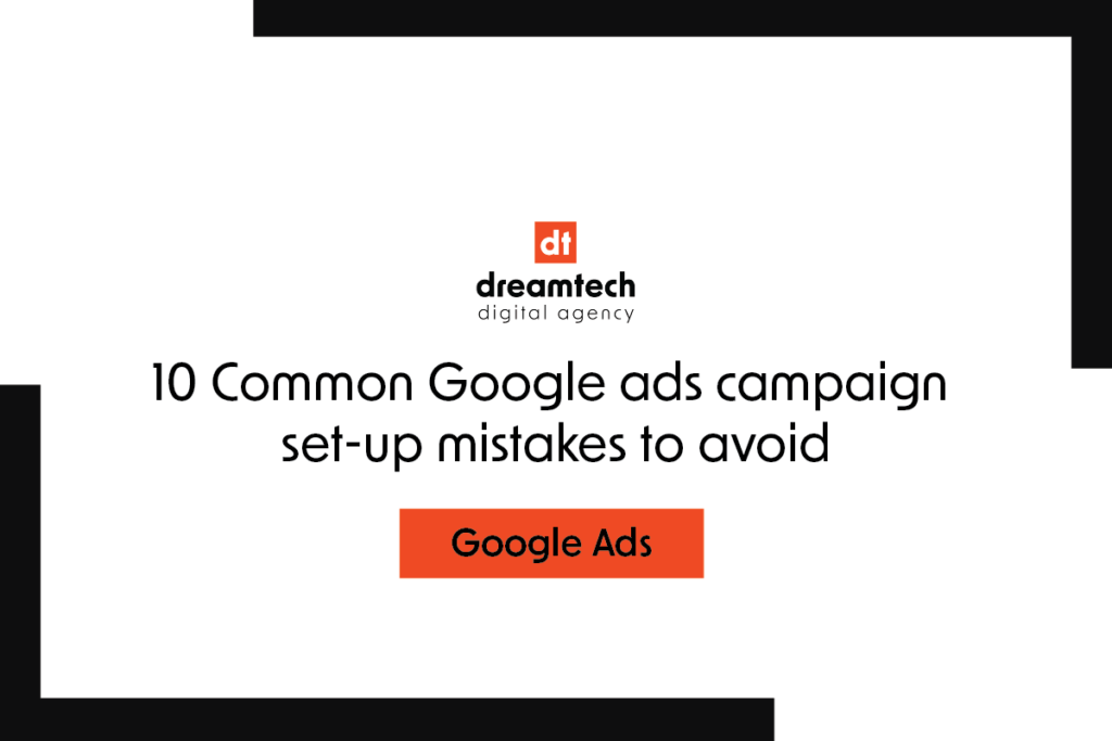 10 common google ads campaign mistakes
