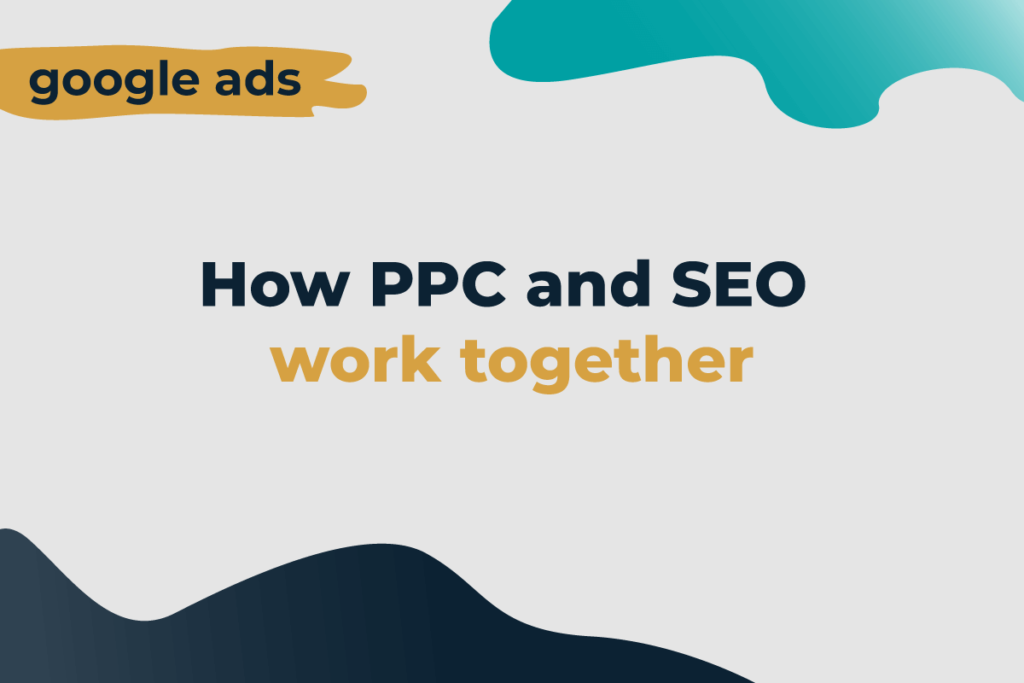How PPC and SEO work together