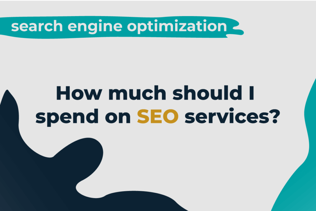 How much should I spend on SEO services?