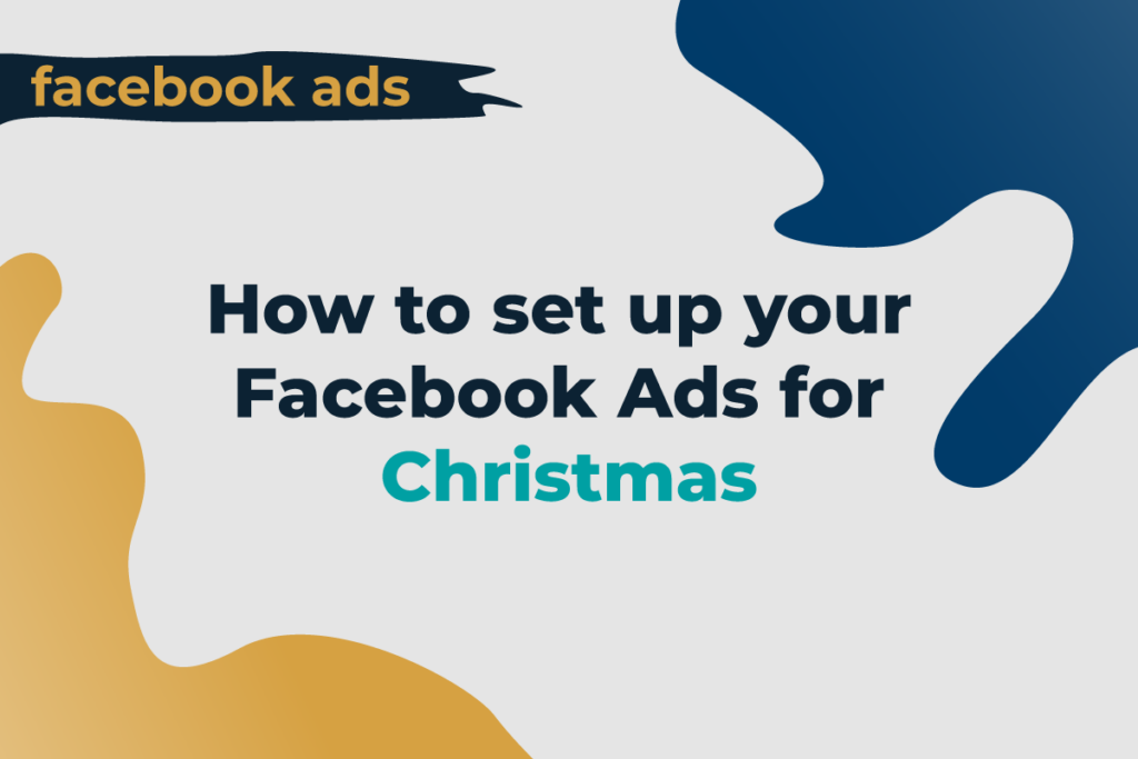How to set up your Facebook Ads for Christmas