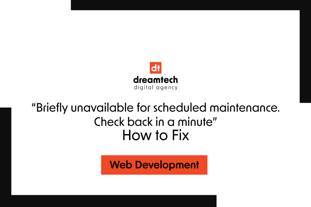 "Briefly Unavailable for Scheduled Maintenance. Check Back in a Minute" - How to Fix
