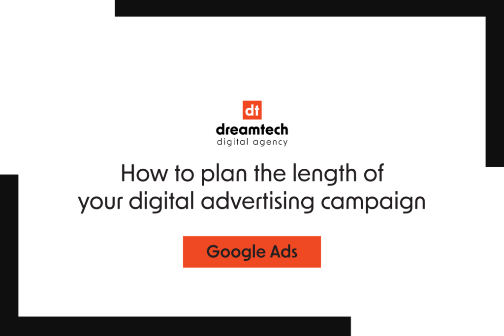 How to plan the length of your digital advertising campaign