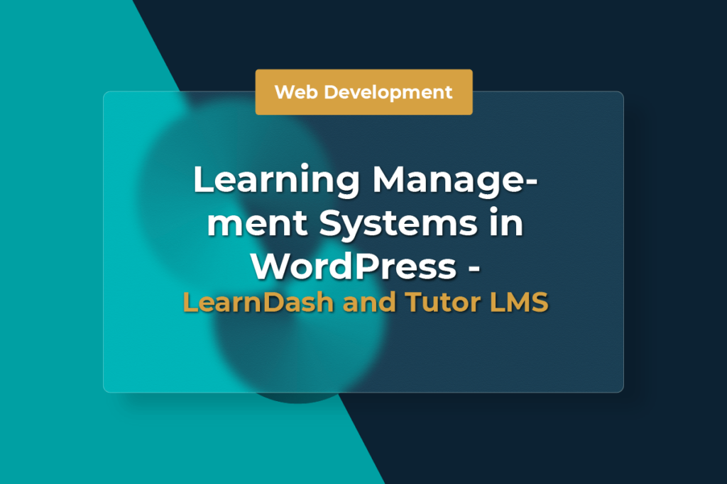 Learning Management Systems in WordPress - LearnDash and Tutor LMS