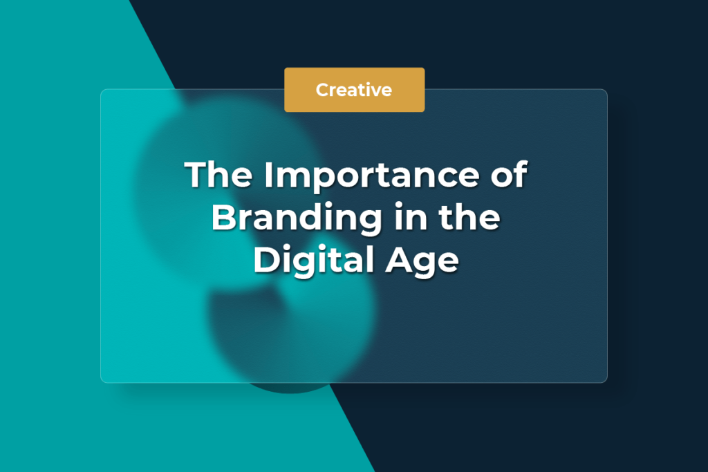 The Importance of Branding in the Digital Age
