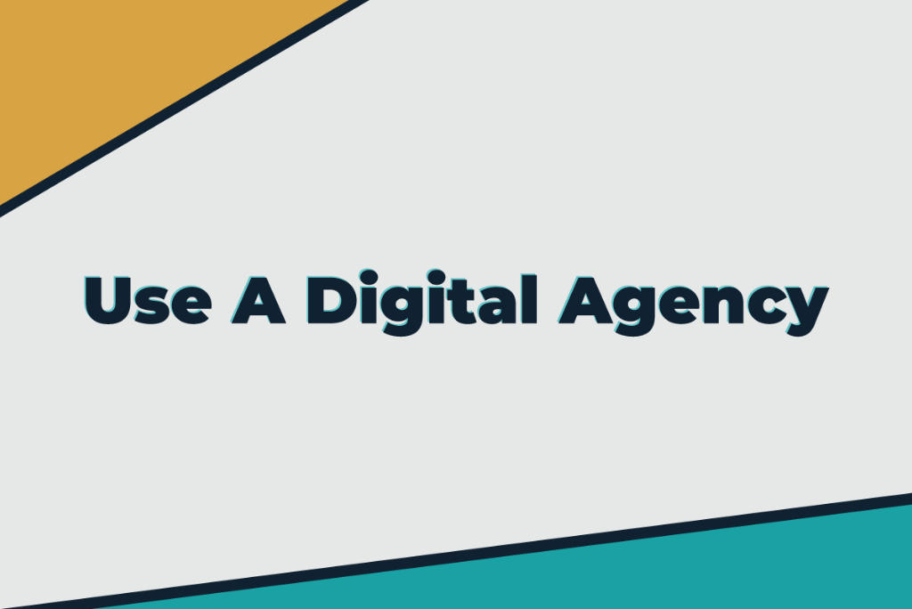 Use a digital agency