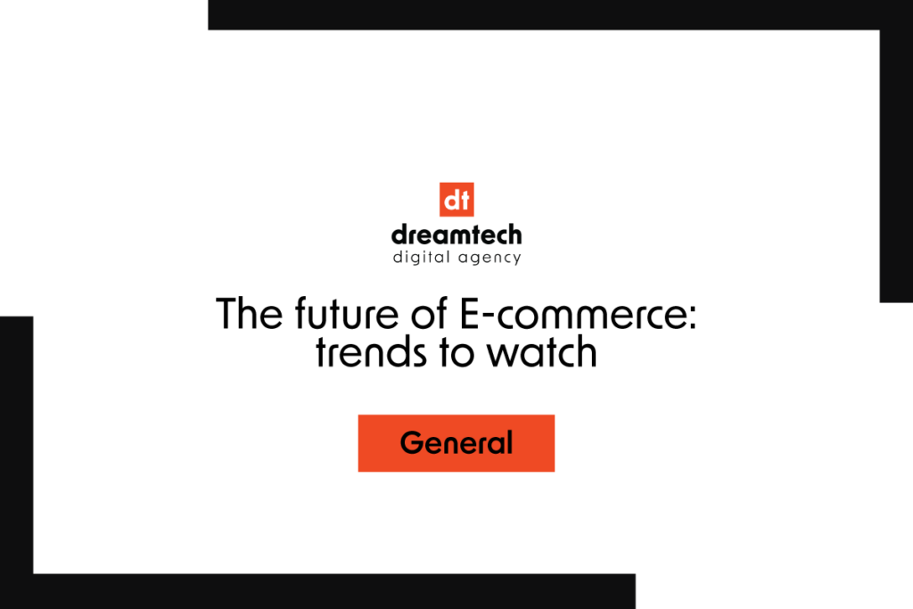 The Future of E-commerce: Trends to Watch