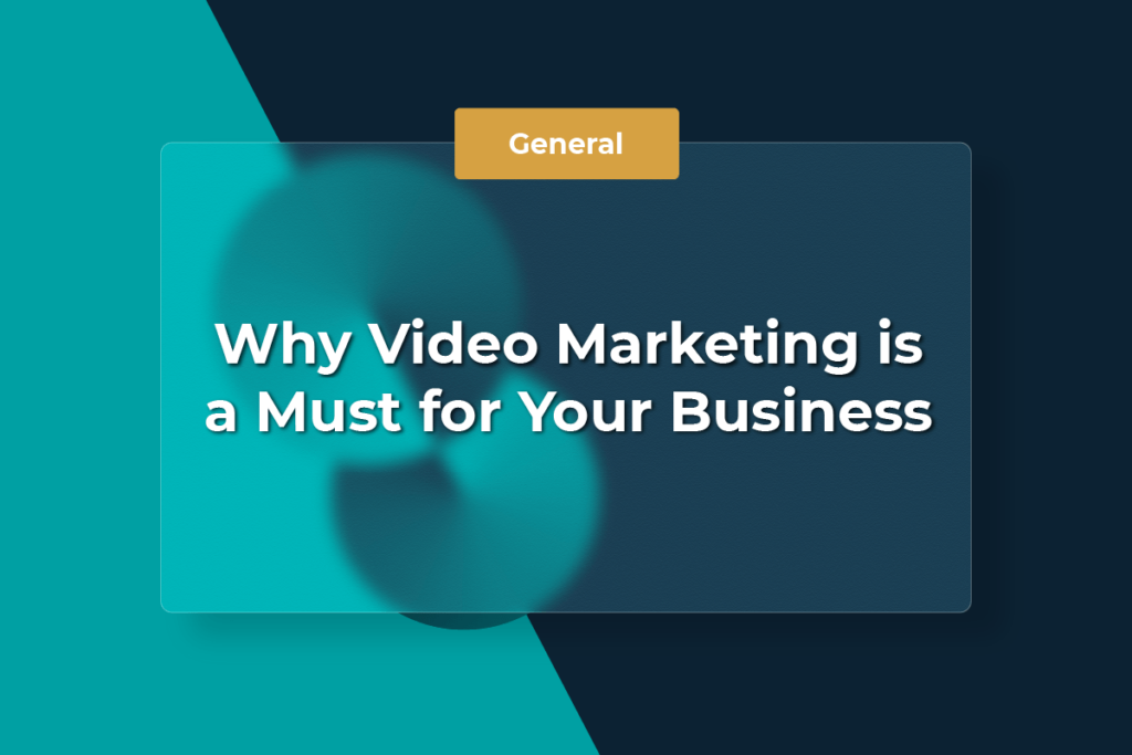 Why Video Marketing is a Must for Your Business