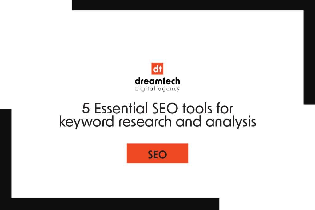 5 Essential SEO Tools for Keyword Research and Analysis