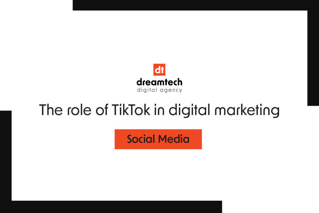The Role of TikTok in Digital Marketing